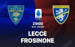 Nhận định bóng đá Lecce vs Frosinone 21h00 ngày 16/12 (Serie A 2023/24)