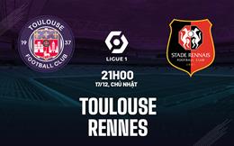 Nhận định bóng đá Toulouse vs Rennes 21h00 ngày 17/12 (Ligue 1 2023/24)