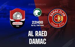 Nhận định Al Raed vs Damac 22h00 ngày 15/12 (VĐQG Saudi Arabia 2023/24)