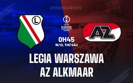 Nhận định Legia Warszawa vs AZ Alkmaar 0h45 ngày 15/12 (Conference League 2023/24)