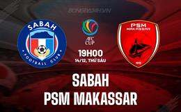 Nhận định Sabah vs PSM Makassar 19h00 ngày 14/12 (AFC Cup 2023/24)