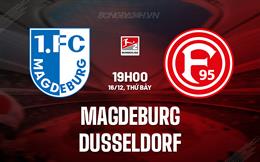 Nhận định Magdeburg vs Dusseldorf 19h00 ngày 16/12 (Hạng 2 Đức 2023/24)