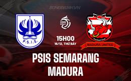 Nhận định PSIS Semarang vs Madura 15h00 ngày 16/12 (VĐQG Indonesia 2023/24)