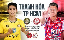 Nhận định Thanh Hóa vs CLB TPHCM (18h00 ngày 16/12): Khó có bất ngờ