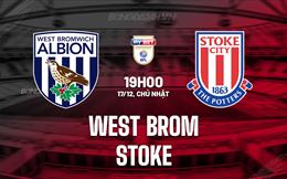 Nhận định West Brom vs Stoke 19h00 ngày 17/12 (Hạng Nhất Anh 2023/24)