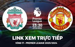 Xem trực tiếp Liverpool vs MU vòng 17 Ngoại Hạng Anh 17/12/23 ở đâu