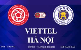 Xem trực tiếp Viettel vs Hà Nội vòng 6 V-League 23/24 ở đâu ?