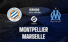 Nhận định bóng đá Montpellier vs Marseille 3h00 ngày 21/12 (Ligue 1 2023/24)