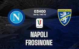 Nhận định Napoli vs Frosinone (03h00 ngày 20/12): Khó có bất ngờ