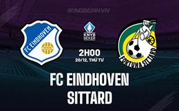 Nhận định FC Eindhoven vs Sittard 2h00 ngày 20/12 (Cúp QG Hà Lan 2023/24)