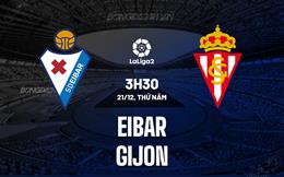 Nhận định Eibar vs Gijon 3h30 ngày 21/12 (Hạng 2 Tây Ban Nha 2023/24)