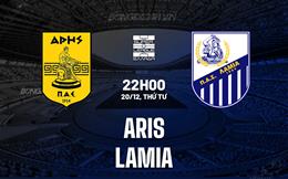Nhận định Aris vs Lamia 22h00 ngày 20/12 (VĐQG Hy Lạp 2023/24)