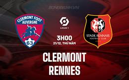 Nhận định Clermont vs Rennes 3h00 ngày 21/12 (VĐQG Pháp 2023/24)