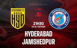Nhận định Hyderabad vs Jamshedpur 21h30 ngày 21/12 (VĐQG Ấn Độ 2023/24)