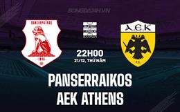 Nhận định Panserraikos vs AEK Athens 20h00 ngày 21/12 (VĐQG Hy Lạp 2023/24)