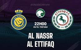 Nhận định Al Nassr vs Al Ettifaq 22h00 ngày 22/12 (VĐQG Saudi Arabia 2023/24)