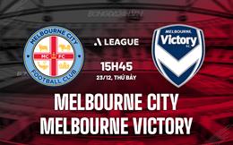 Nhận định Melbourne City vs Melbourne Victory 15h45 ngày 23/12 (VĐQG Australia 2023/24)