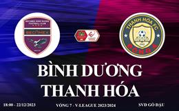 Xem trực tiếp Bình Dương vs Thanh Hóa vòng 7 V-League 23/24 ở đâu ?