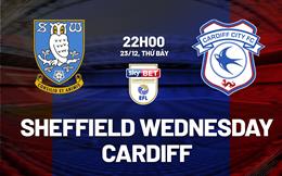 Nhận định Sheffield Wednesday vs Cardiff 22h00 ngày 23/12 (Hạng nhất Anh 2023/24)