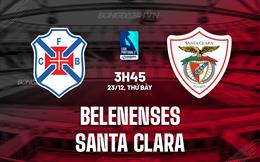 Nhận định Belenenses vs Santa Clara 03h45 ngày 23/12 (Hạng 2 Bồ Đào Nha 2023/24)