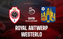 Nhận định - dự đoán Antwerp vs Westerlo 00h15 ngày 24/12 (VĐQG Bỉ 2023/24)