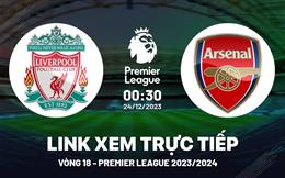 Xem trực tiếp Liverpool vs Arsenal vòng 18 Ngoại Hạng Anh 24/12/23 ở đâu