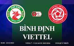 Xem trực tiếp Bình Định vs Thể Công Viettel vòng 7 V-League 23/24 ở đâu ?