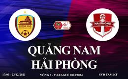 Xem trực tiếp Quảng Nam vs Hải Phòng vòng 7 V-League 23/24 ở đâu ?