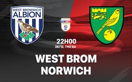 Nhận định West Brom vs Norwich 22h00 ngày 26/12 (Hạng nhất Anh 2023/24)