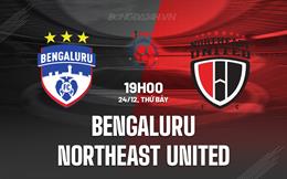 Nhận định Bengaluru vs Northeast United 19h00 ngày 24/12 (VĐQG Ấn Độ 2023/24)