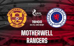 Nhận định Motherwell vs Rangers 19h00 ngày 24/12 (VĐQG Scotland 2023/24)