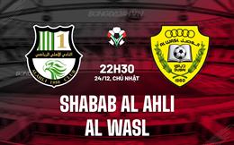 Nhận định Shabab Al-Ahli vs Al-Wasl 22h30 ngày 24/12 (VĐQG UAE 2023/24)