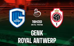 Nhận định Genk vs Royal Antwerp 19h30 ngày 26/12 (VĐQG Bỉ 2023/24)