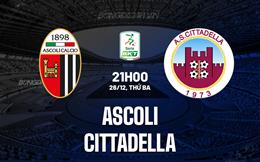 Nhận định bóng đá Ascoli vs Cittadella 21h00 ngày 26/12 (Hạng 2 Italia 2023/24)