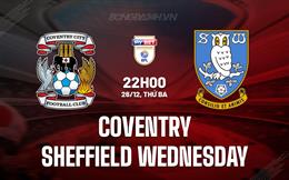 Nhận định Coventry vs Sheffield Wed 22h00 ngày 26/12 (Hạng nhất Anh 2023/24)