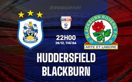 Nhận định Huddersfield vs Blackburn 22h00 ngày 26/12 (Hạng nhất Anh 2023/24)