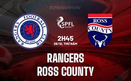 Nhận định Rangers vs Ross County 2h45 ngày 28/12 (VĐQG Scotland 2023/24)