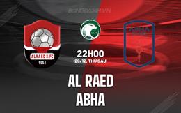 Nhận định Al Raed vs Abha 22h00 ngày 29/12 (VĐQG Saudi Arabia 2023/24)