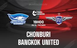 Nhận định Chonburi vs Bangkok United 19h00 ngày 28/12 (VĐQG Thái Lan 2023/24)