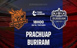 Nhận định Prachuap vs Buriram 18h00 ngày 28/12 (VĐQG Thái Lan 2023/24)