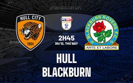 Nhận định Hull vs Blackburn 2h45 ngày 30/12 (Hạng Nhất Anh 2023/24)