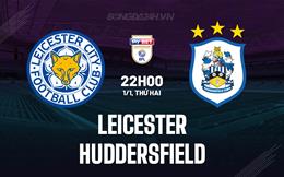 Nhận định Leicester vs Huddersfield 22h00 ngày 1/1 (Hạng Nhất Anh 2023/24)