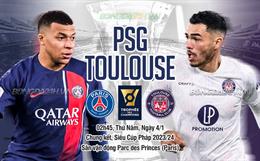 Nhận định PSG vs Toulouse (02h45 ngày 4/1): Danh hiệu đầu tiên cùng Enrique