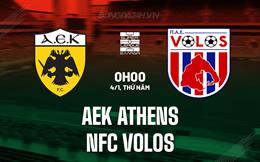 Nhận định AEK Athens vs NFC Volos 0h00 ngày 4/1 (VĐQG Hy Lạp 2023/24)