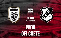 Nhận định bóng đá PAOK vs OFI Crete 1h00 ngày 4/1 (VĐQG Hy Lạp 2023/24)