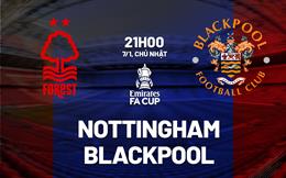 Nhận định Nottingham vs Blackpool (21h00 ngày 07/01): Tiếp đà hưng phấn