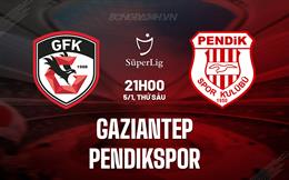 Nhận định Gaziantep vs Pendikspor 21h00 ngày 5/1 (VĐQG Thổ Nhĩ Kỳ 2023/24)