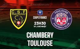 Nhận định Chambery vs Toulouse 23h30 ngày 7/1 (Cúp QG Pháp 2023/24)