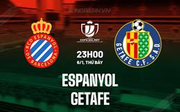 Nhận định Espanyol vs Getafe 23h00 ngày 6/1 (Cúp Nhà vua TBN 2023/24)