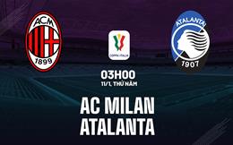 Nhận định Milan vs Atalanta (03h00 ngày 11/1): Điểm tựa San Siro